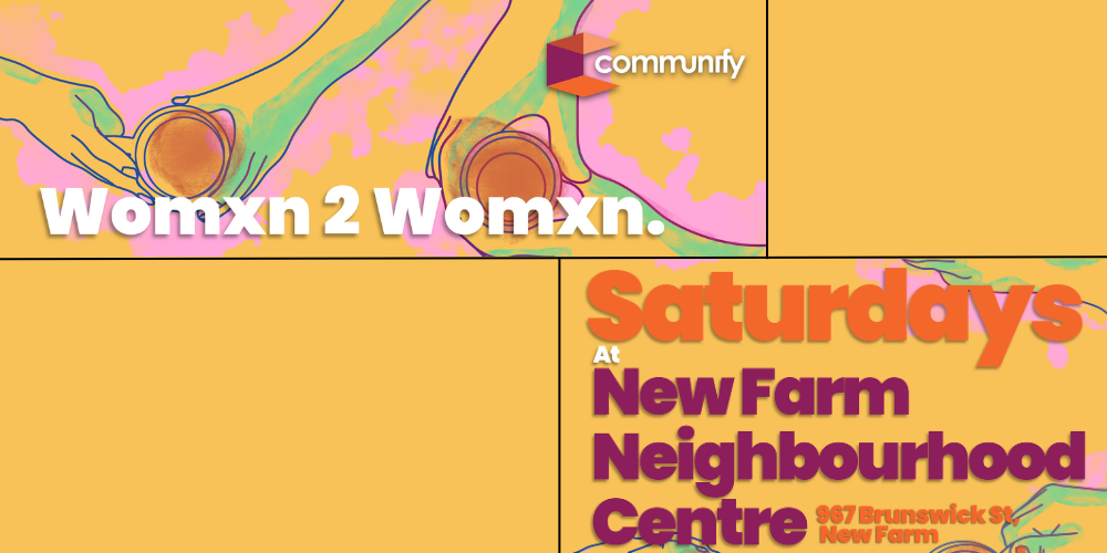 Womxn 2 Womxn - Saturdays at NFNC