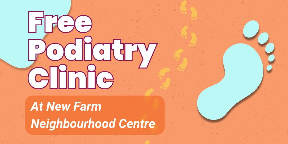 Free Podiatry Clinic at New Farm Neighbourhood Centre