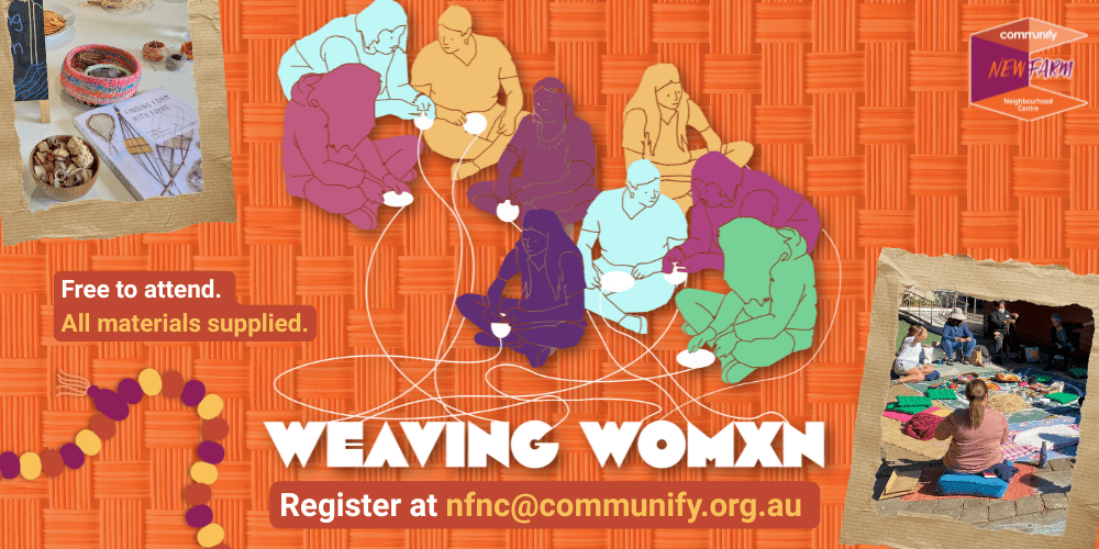 Weaving Womxn at New Farm Neighbourhood Centre - weekly activity