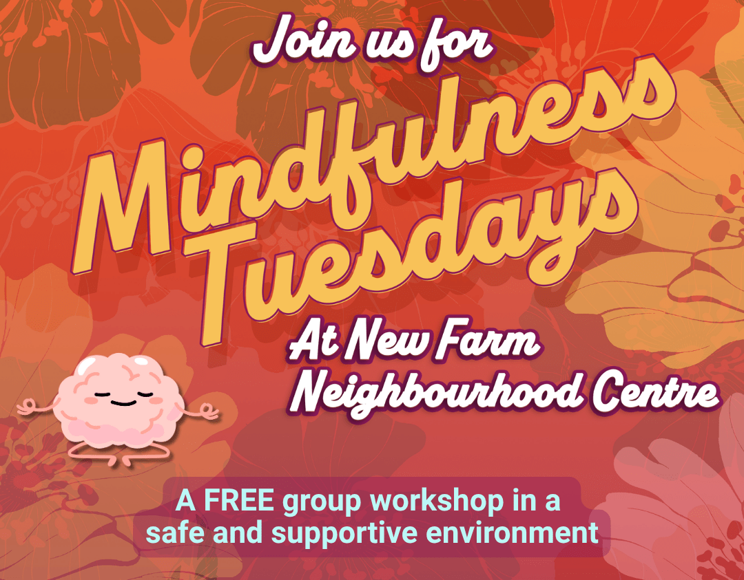 Join us for Mindfulness Tuesdays at New Farm Neighbourhood Centre